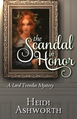 Heidi Ashworth - The Scandal in Honor: A Lord Trevelin Mystery, Häftad