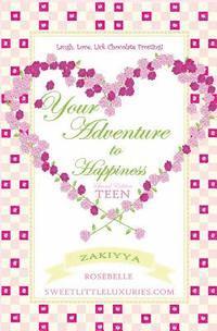 Your Adventure to Happiness Teen: Laugh, Love, Lick Chocolate Frosting 1