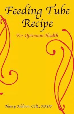 Feeding Tube Recipe for Optimum Health 1