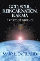 bokomslag God, Soul, Reincarnation, Karma: A Spiritual Journey