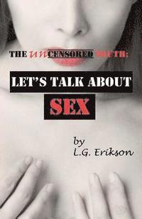 bokomslag The Uncensored Truth: Let's Talk About Sex