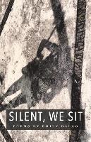 bokomslag Silent, We Sit: Poems by Emily Dalgo