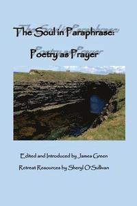 bokomslag The Soul in Paraphrase: Poetry as Prayer
