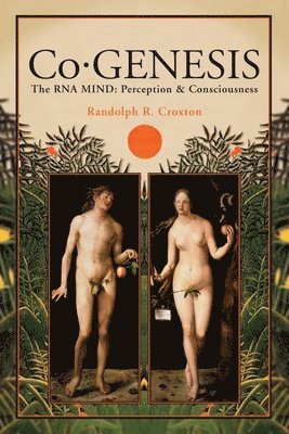 Co-GENESIS: The RNA MIND: Perception & Consciousness 1