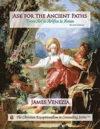 Ask for the Ancient Paths: From Art to Artifice to Arisen