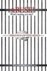 Abuse 'What's making you Stay': Prison's of the Mind 1