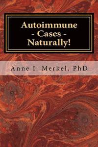 bokomslag Autoimmune Cases - Naturally!: Treating Autoimmune Disorders Using Energy Psychology & Naturopathy