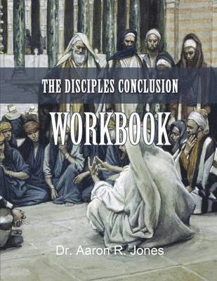 bokomslag The Disciples Conclusion Workbook