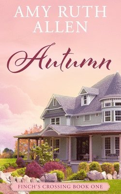 Autumn: Finch's Crossing Book One 1