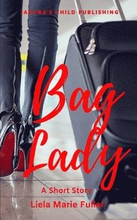 bokomslag Bag Lady: A Short Story