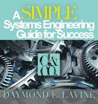 bokomslag A SIMPLE Systems Engineering Guide for Success