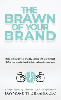 bokomslag The Brawn of Your Brand