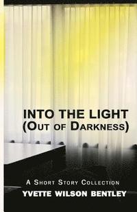 bokomslag Into the Light (Out of the Darkness): A Short Story Collection