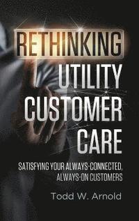 bokomslag Rethinking Utility Customer Care