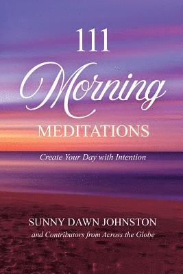 bokomslag 111 Morning Meditations: Create Your Day with Intention