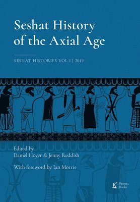 Jenny Reddish, Daniel Hoyer - Seshat History of the Axial Age, Häftad