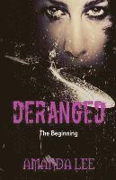 bokomslag Deranged: The Beginning