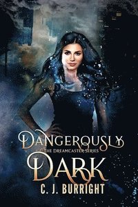 bokomslag Dangerously Dark: A New Adult Paranormal Romance