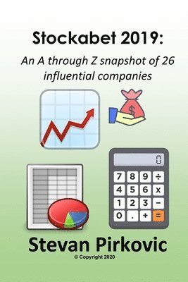 Stevan Pirkovic - Stockabet 2019: An A Through Z Snapshot of 26 Influential Companies, Häftad