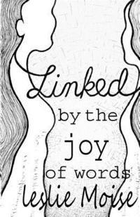 Leslie Moise - Linked by the Joy of Words, Häftad