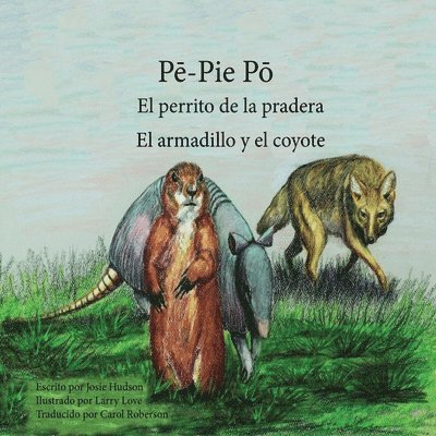 P&#275;-Pie P&#333; El perrito de la pradera: El armadillo y el coyote 1