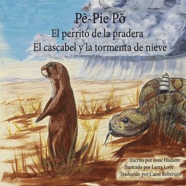 bokomslag P?-Pie-P? El perrito de la pradera: El cascabel y la tormenta de nieve