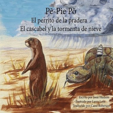 bokomslag P&#275;-Pie-P&#333; El perrito de la pradera: El cascabel y la tormenta de nieve