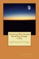 bokomslag Surviving Illumination Breaking through Crisis: A Memoir & Teachings from a Kundalini Rising