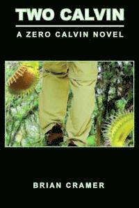 Two Calvin: A Zero Calvin Novel 1