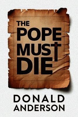 Donald Anderson - Pope Must Die, Häftad