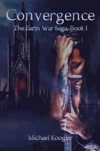 bokomslag Convergence: The Earth War Saga, Book 1