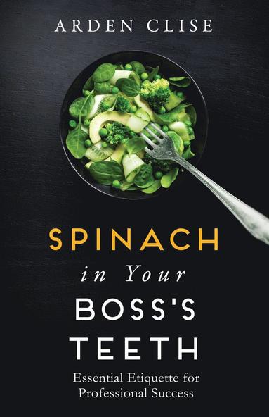 bokomslag Spinach in Your Boss's Teeth