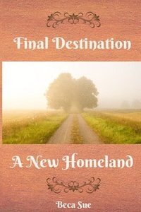 bokomslag Final Destination A New Homeland