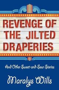 bokomslag Revenge of the Jilted Draperies: And Other Sweet-and-Sour Stories