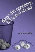 bokomslag Damn the Rejections, Full Speed Ahead: The Bumpy Road to Getting Published