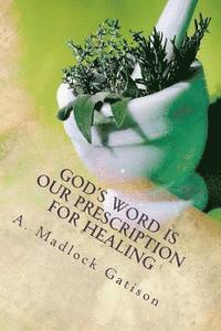 bokomslag God's Word is Our Prescription for Healing: You Better Take Your Medicine!