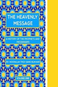 bokomslag The Heavenly Message: A history of the Prophets and Messengers