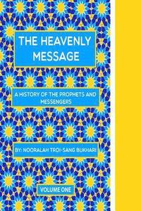 bokomslag The Heavenly Message: A history of the Prophets and Messengers