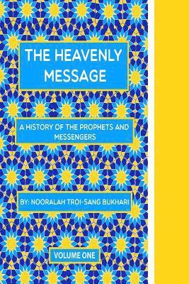 bokomslag The Heavenly Message: A history of the Prophets and Messengers