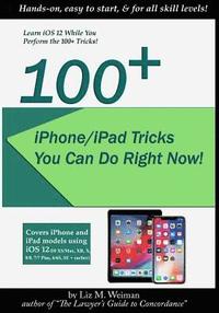 bokomslag 100+ iPhone/iPad Tricks You Can Do Right Now: (iOS 12)