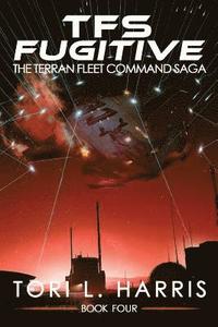 bokomslag TFS Fugitive: The Terran Fleet Command Saga - Book 4