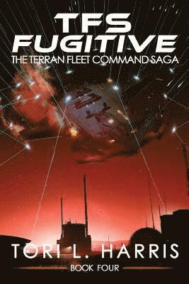 TFS Fugitive: The Terran Fleet Command Saga - Book 4 1