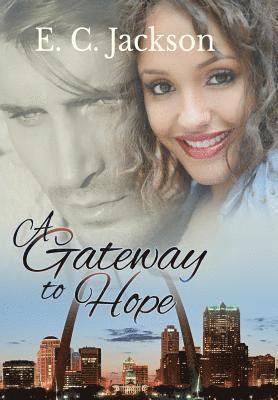 E C Jackson, E. C. Jackson - Gateway to Hope, Inbunden