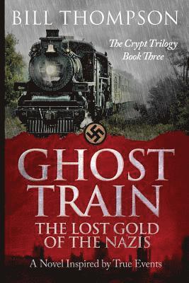 bokomslag Ghost Train: The Lost Gold of the Nazis