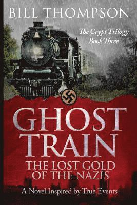 Bill Thompson - Ghost Train: The Lost Gold of the Nazis, Häftad