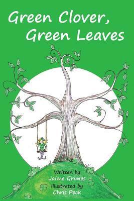 bokomslag Green Clover, Green Leaves (Teach Kids Colors -- the learning-colors book series for toddlers and children ages 1-5)