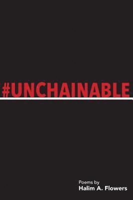 Halim a. Flowers, Halim A. Flowers - #Unchainable, Häftad