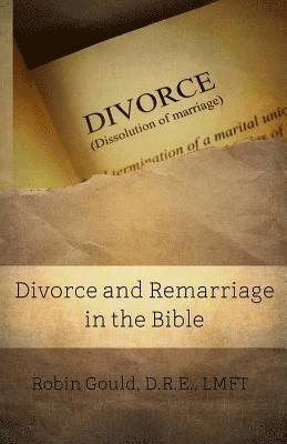 Divorce and Remarriage in the Bible 1