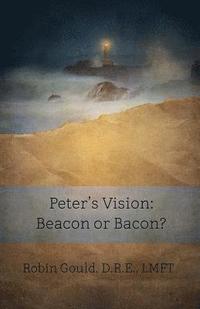 bokomslag Peter's Vision: Beacon or Bacon?