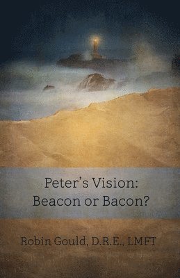 bokomslag Peter's Vision: Beacon or Bacon?